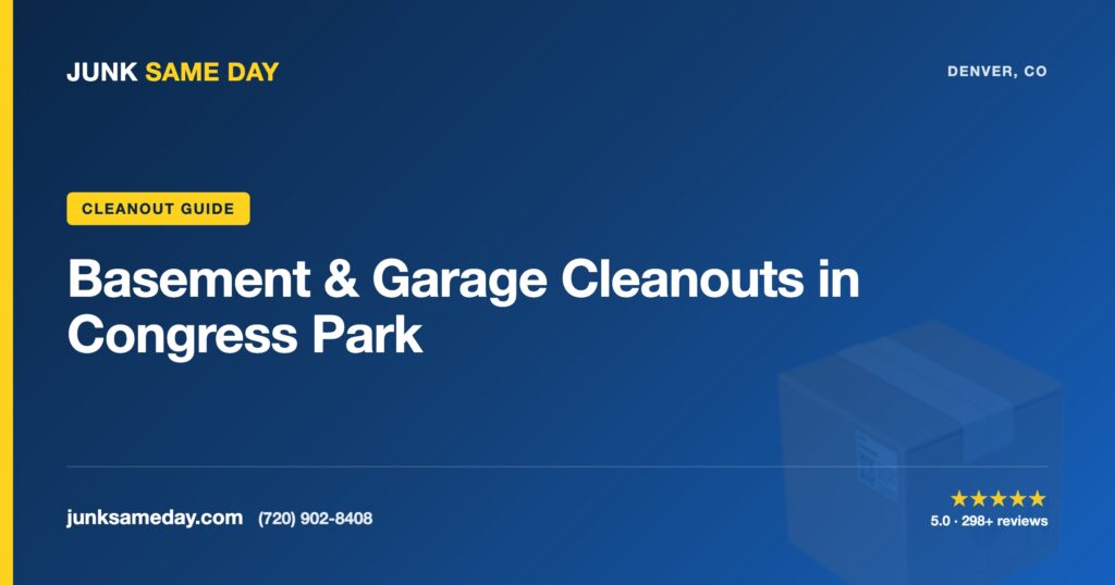 Basement & Garage Cleanouts in Congress Park — Junk Same Day Denver