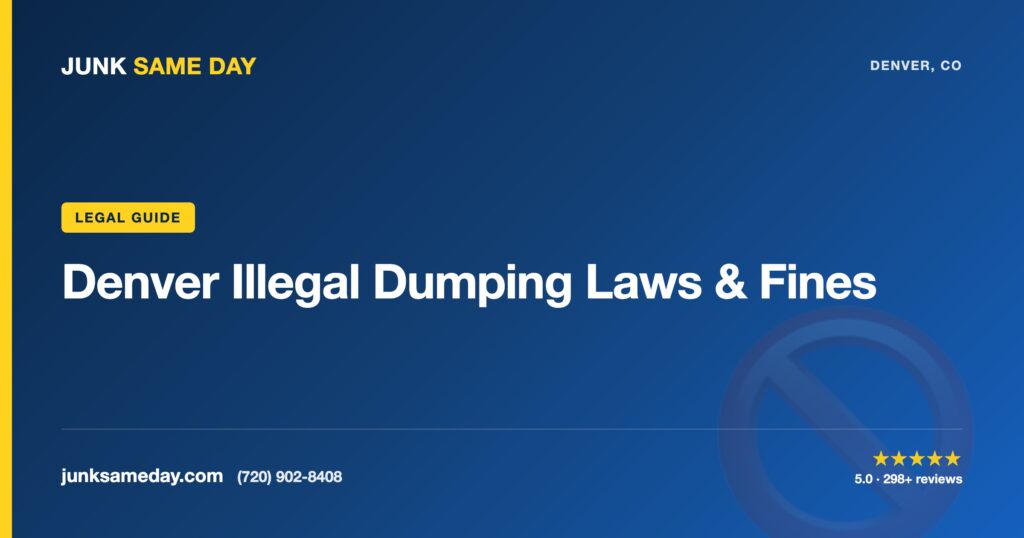 Denver Illegal Dumping Laws & Fines — Junk Same Day Denver
