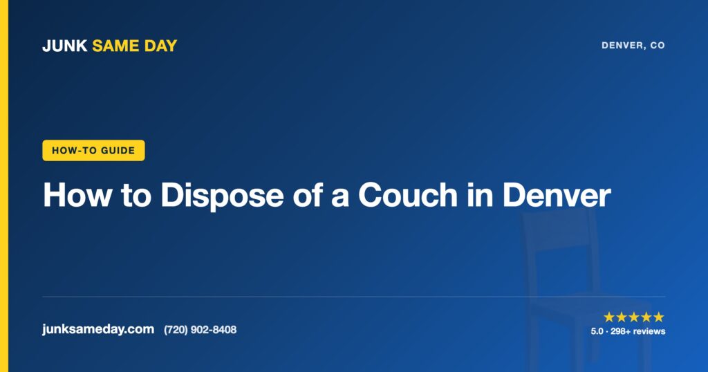 How to Dispose of a Couch in Denver — Junk Same Day Denver